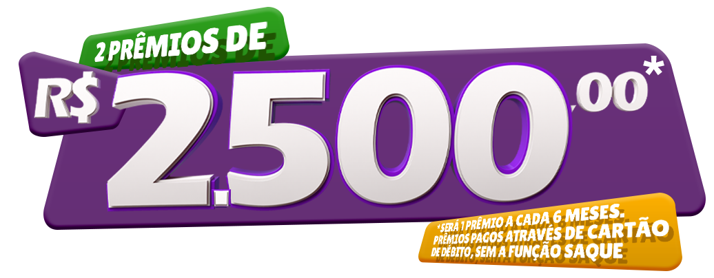 2 prêmios de R$ 2.500,00